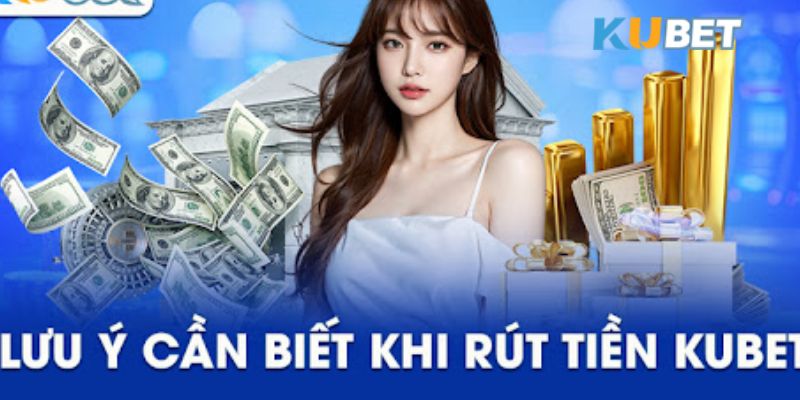 Những lưu ý cho người chơi khi nạp tiền cá cược tại Kubet