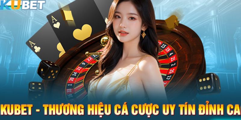 Ưu điểm của thương hiệu Kubet